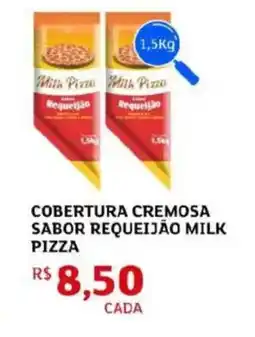 Assaí Atacadista Cobertura cremosa sabor requeijão milk pizza oferta