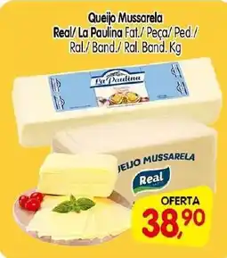 Cercadão Queijo Mussarela Real/La Paulina oferta