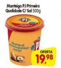 Cercadão Manteiga PJ Primeira Qualidade C/ Sal oferta