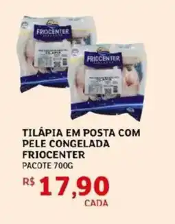 Assaí Atacadista Tilápia em posta com pele congelada friocenter pacote oferta