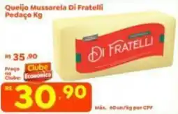 Econômico Atacadão Queijo Mussarela Di Fratelli Pedaço oferta