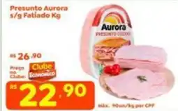 Econômico Atacadão Presunto Aurora s/g Fatiado oferta