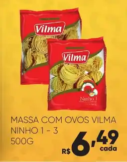 Pais e Filhos Supermercados Massa com ovos vilma ninho 1-3 oferta
