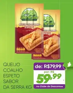 Pais e Filhos Supermercados Queijo coalho espeto sabor da serra oferta