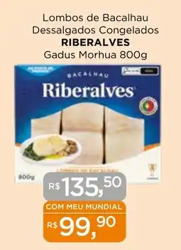 Supermercados Mundial Lombos de Bacalhau Dessalgados Congelados RIBERALVES Gadus Morhua oferta