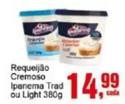 Negreiros Requeijão Cremoso Ipanema Trad ou Light oferta