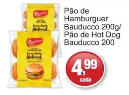 Supermercados Rod e Raf Pão de Hamburguer Bauducco/ Pão de Hot Dog Bauducco oferta