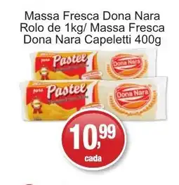 Supermercados Rod e Raf Massa Fresca Dona Nara Rolo / Massa Fresca Dona Nara Capeletti oferta