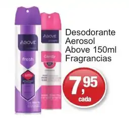 Supermercados Rod e Raf Desodorante Aerosol Above Fragrancias oferta