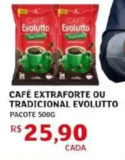 Assaí Atacadista CAFÉ EXTRAFORTE OU TRADICIONAL EVOLUTTO PACOTE oferta