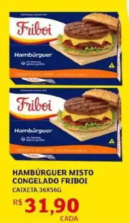Assaí Atacadista Hamburguer misto congelado friboi oferta