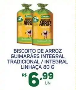 Brasil Atacadista Biscoito de arroz guimarães integral tradicional/integral linhaça oferta