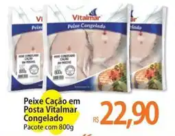 Atacadão Peixe Cação em Posta Vitalmar Congelado Pacote oferta