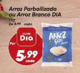 Dia Arroz Parbolizado ou Arroz Branco DIA oferta