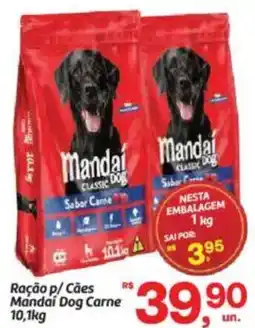 Fort Atacadista Ração p/ Cães Mandaí Dog Carne oferta