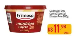 Muffato Manteiga Extra Com ou Sem Sal Frimesa Pote oferta