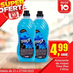 Rede 10 Amaciante de roupas Triex Max oferta