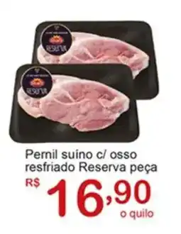 Giga Atacado Pernil suíno c/ osso resfriado Reserva peça oferta