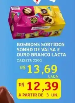 Assaí Atacadista Bombons sortidos sonho de valsa e ouro branco lacta oferta
