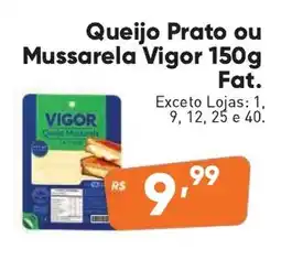 Supermercados Pague Menos Queijo Prato ou Mussarela Vigor Fat. oferta