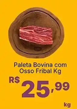 Super Lagoa Paleta Bovina com Osso Fribal oferta