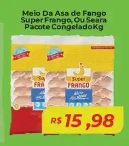 Mart Minas Meio Da Asa de Fango Super Frango, Ou Seara Pacote Congelado oferta