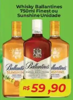 Mart Minas Whisky Ballantines Finest ou Sunshine Unidade oferta