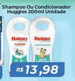 Mart Minas Shampoo Ou Condicionador Huggies Unidade oferta