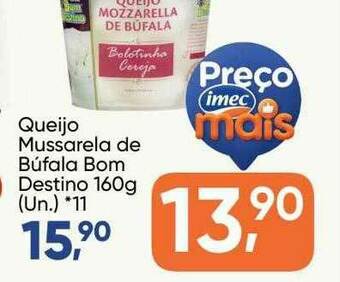 Imec Supermercados Queijo Mussarela De Búfala Bom Destino oferta