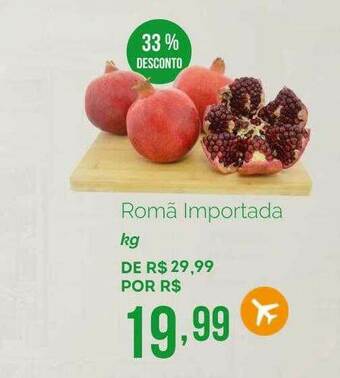 Romã Importada 33% Desconto