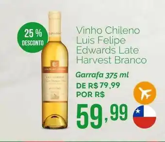Oba Hortifruti Vinho Chileno Luis Felipe Edwards Late Harvest Branco 25% Desconto oferta