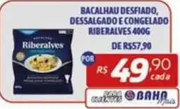 Bahamas Mix Bacalhau desfiado, dessalgado e congelado riberalves oferta
