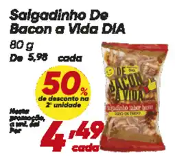 Dia Salgadinho De Bacon a Vida DIA oferta