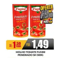 Fort Atacadista Molho tomate fugini peneirado sh oferta