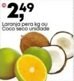 Frangolândia Laranja pera kg ou Coco seco unidade oferta