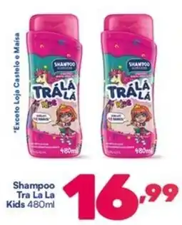 Barracão Supermercado Shampoo Tra La La Kids oferta