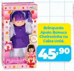 X Supermercados Brinquedo Apolo Boneca Cheirosinha na Caixa Unid. oferta