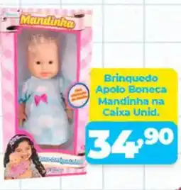 X Supermercados Brinquedo Apolo Boneca Mandinha na Caixa Unid. oferta