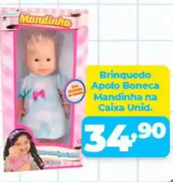 X Supermercados Brinquedo Apolo Boneca Mandinha na Caixa Unid. oferta