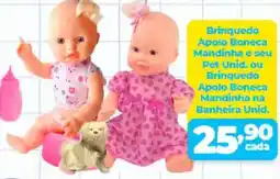 X Supermercados Apolo Boneca Mandinha e seu Pet Unid, ou Brinquedo Apolo Boneca Mandinha na Banheira Unid. oferta