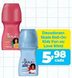 X Supermercados Desodorant Skala Roll-On Kids Fun ou Love oferta