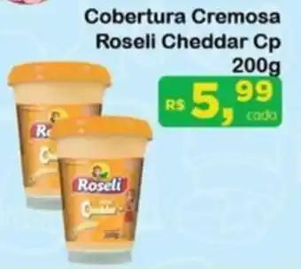 Chama Supermercados Cobertura Cremosa Roseli Cheddar Cp oferta