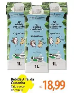 Atacadão Bebida A Tal da Castanha Caju e coco TP oferta