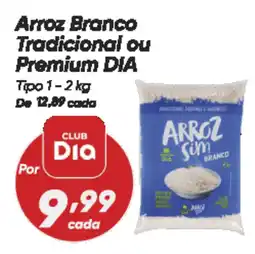 Dia Arroz Branco Tradicional ou Premium DIA oferta