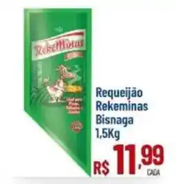 Max Atacadista Requeijão Rekeminas Bisnaga oferta