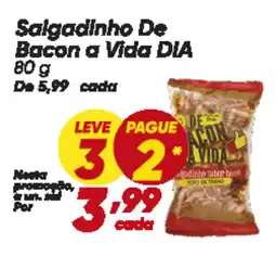 Dia Salgadinho De Bacon a Vida DIA oferta