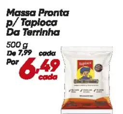 Dia Massa Pronta p/Tapioca Da Terrinha oferta