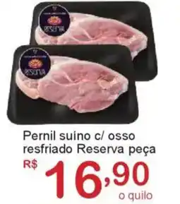 Giga Atacado Pernil suíno c/ osso resfriado Reserva peça oferta