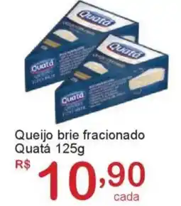 Giga Atacado Queijo brie fracionado Quatá oferta