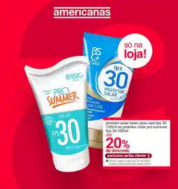 Lojas Americanas protetor solar basic plus care fps 30 ou protetor solar pro summer fps 30 oferta